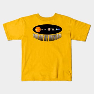 YOU ARE MY UNIVERSE Kids T-Shirt